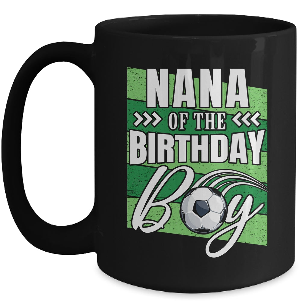 Nana Of The Birthday Boy Soccer Birthday Soccer Player Mug | siriusteestore
