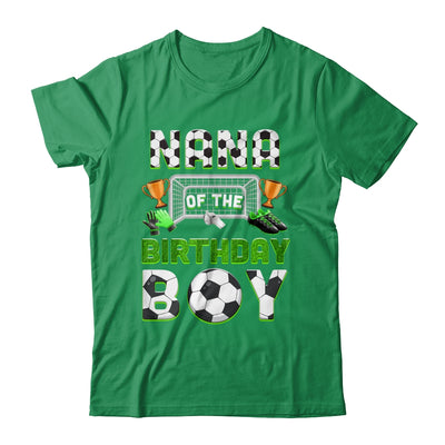 Nana Of The Birthday Boy Soccer Family Matching Party Shirt & Hoodie | siriusteestore