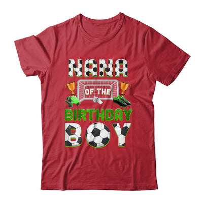 Nana Of The Birthday Boy Soccer Family Matching Party Shirt & Hoodie | siriusteestore