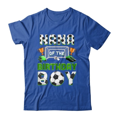 Nana Of The Birthday Boy Soccer Family Matching Party Shirt & Hoodie | siriusteestore
