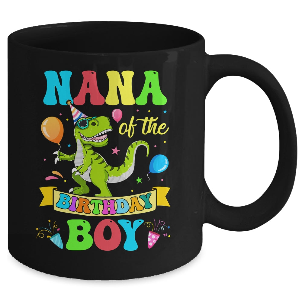 Nana Of The Birthday Boy T-Rex Dinosaur Birthday Party Mug | siriusteestore