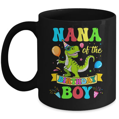 Nana Of The Birthday Boy T-Rex Dinosaur Birthday Party Mug | siriusteestore