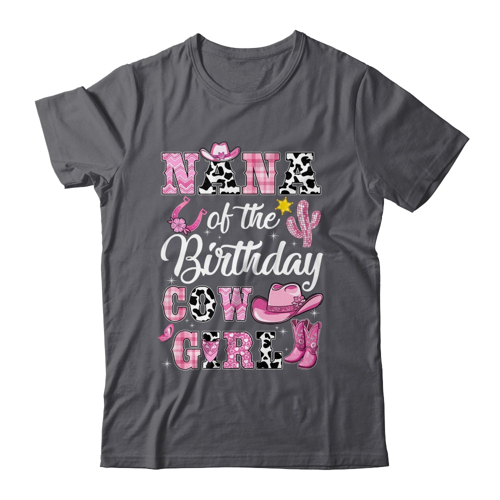 Nana Of The Birthday Cow Girl Western Cowgirl 1st Birthday Shirt & Hoodie | siriusteestore