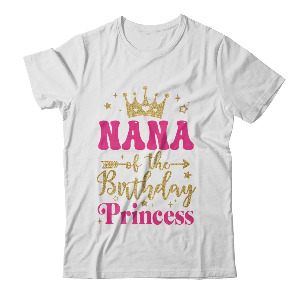 Nana Of The Birthday For Girl 1st Birthday Princess Girl Shirt & Hoodie | siriusteestore