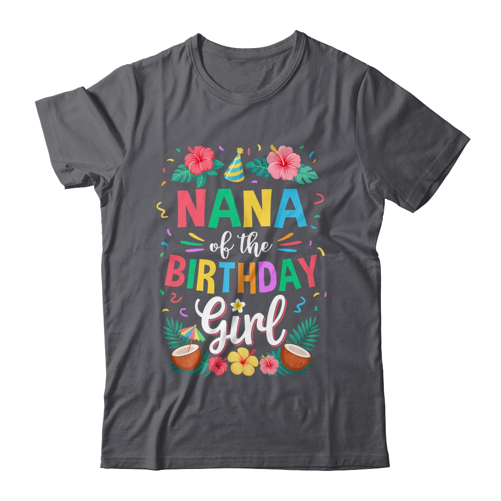 Nana Of The Birthday Girl Aloha Hawaii Party 1st Birthday Shirt & Hoodie | siriusteestore