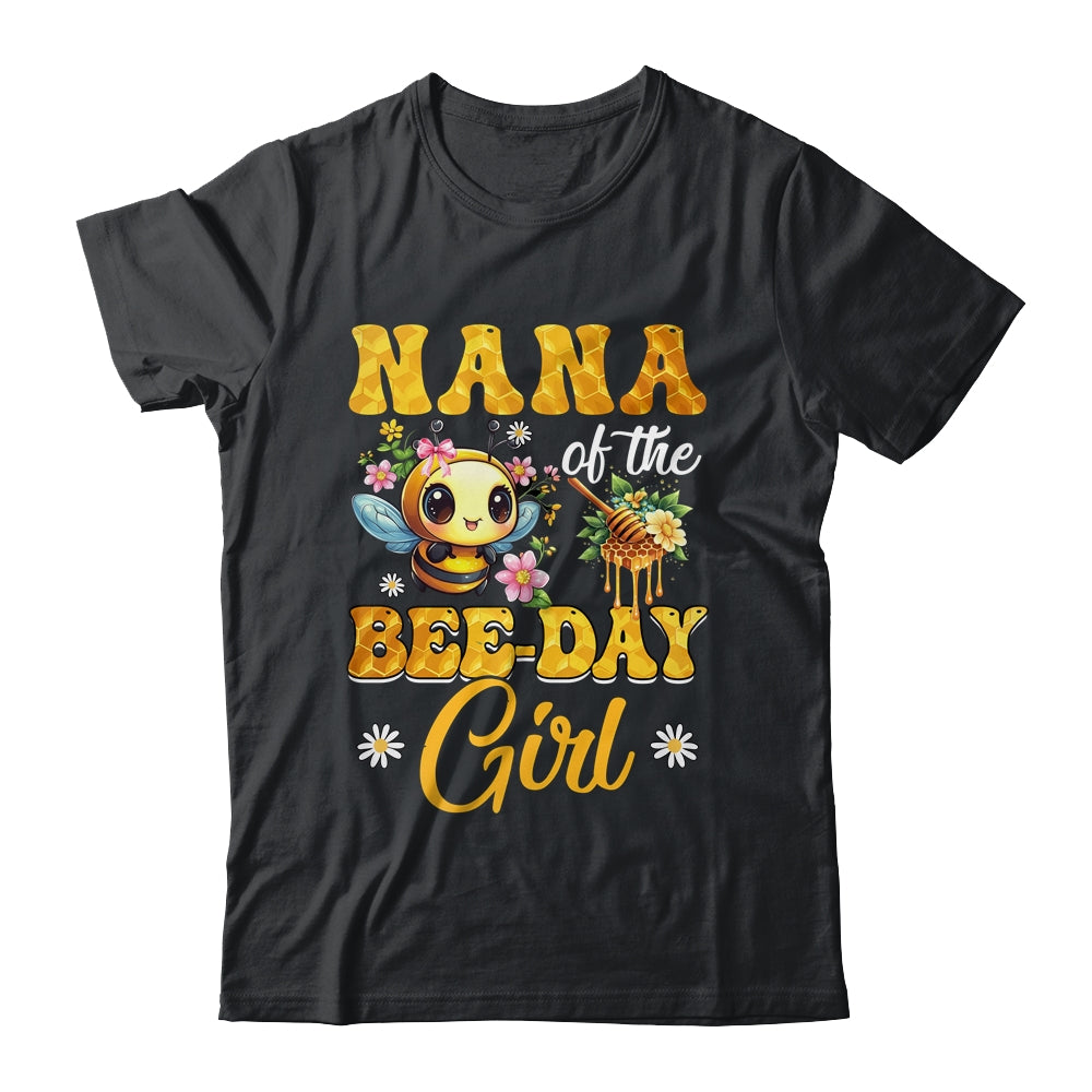 Nana Of The Birthday Girl Bee Family Birthday Party Shirt & Hoodie | siriusteestore