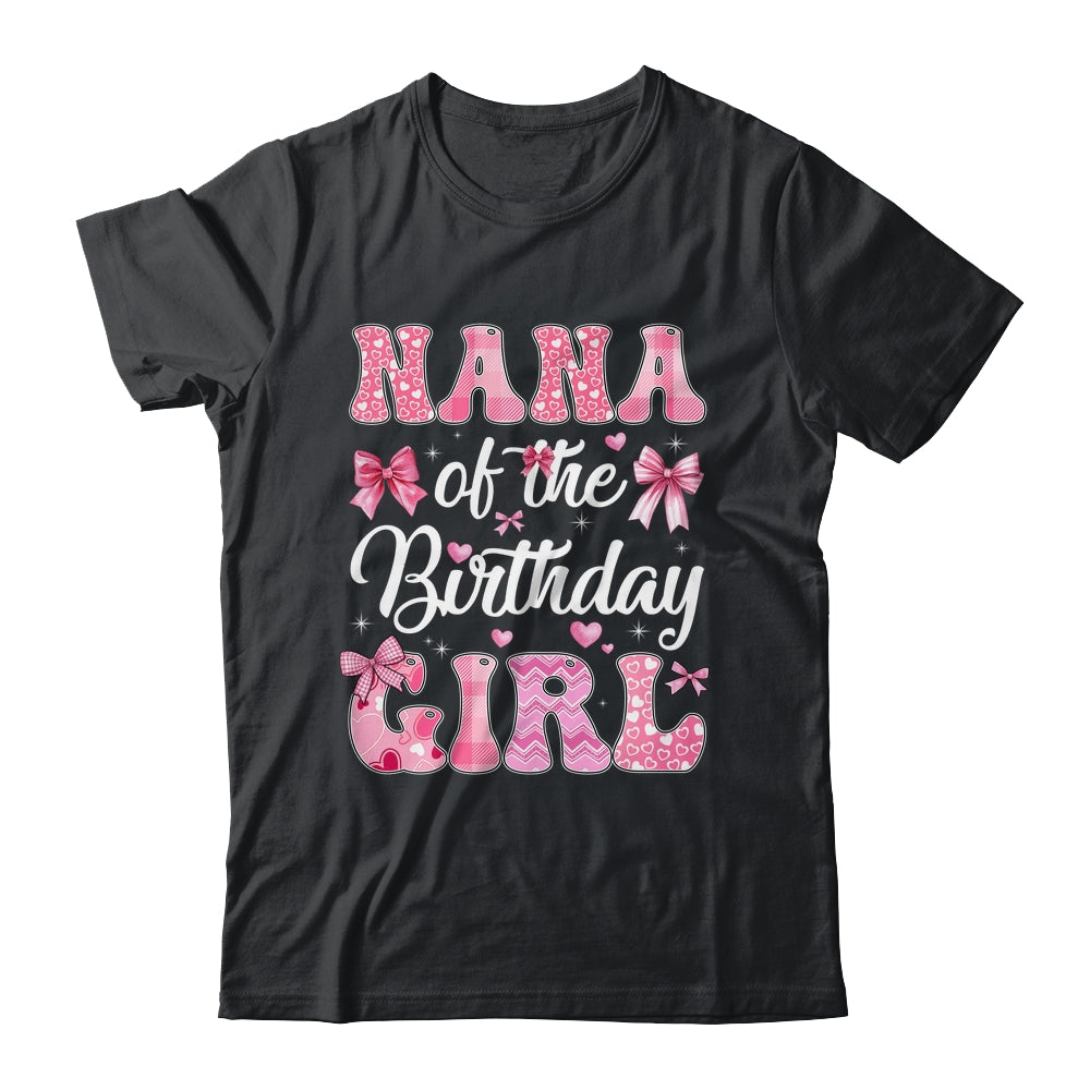 Nana Of The Birthday Girl Family Pink Coquette Bow Shirt & Hoodie | siriusteestore