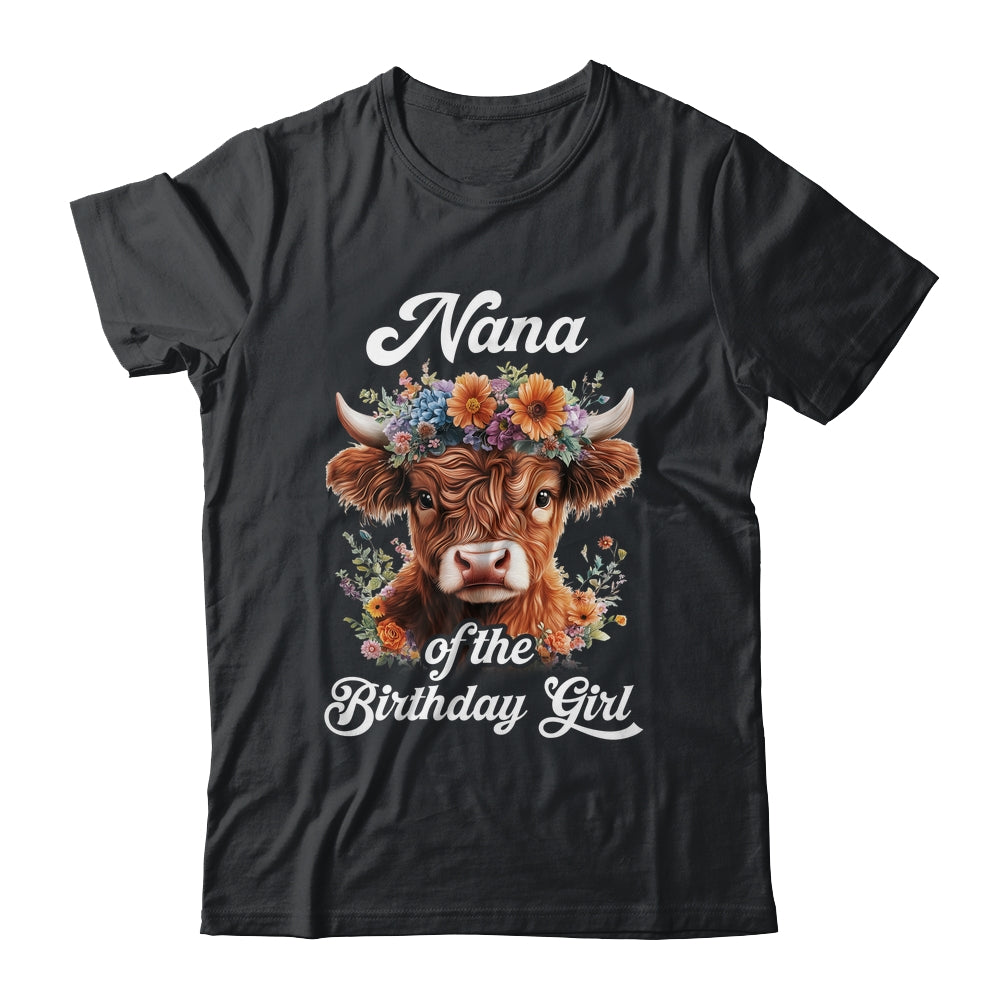 Nana Of The Birthday Girl Highland Cow Farm Family Shirt & Hoodie | siriusteestore