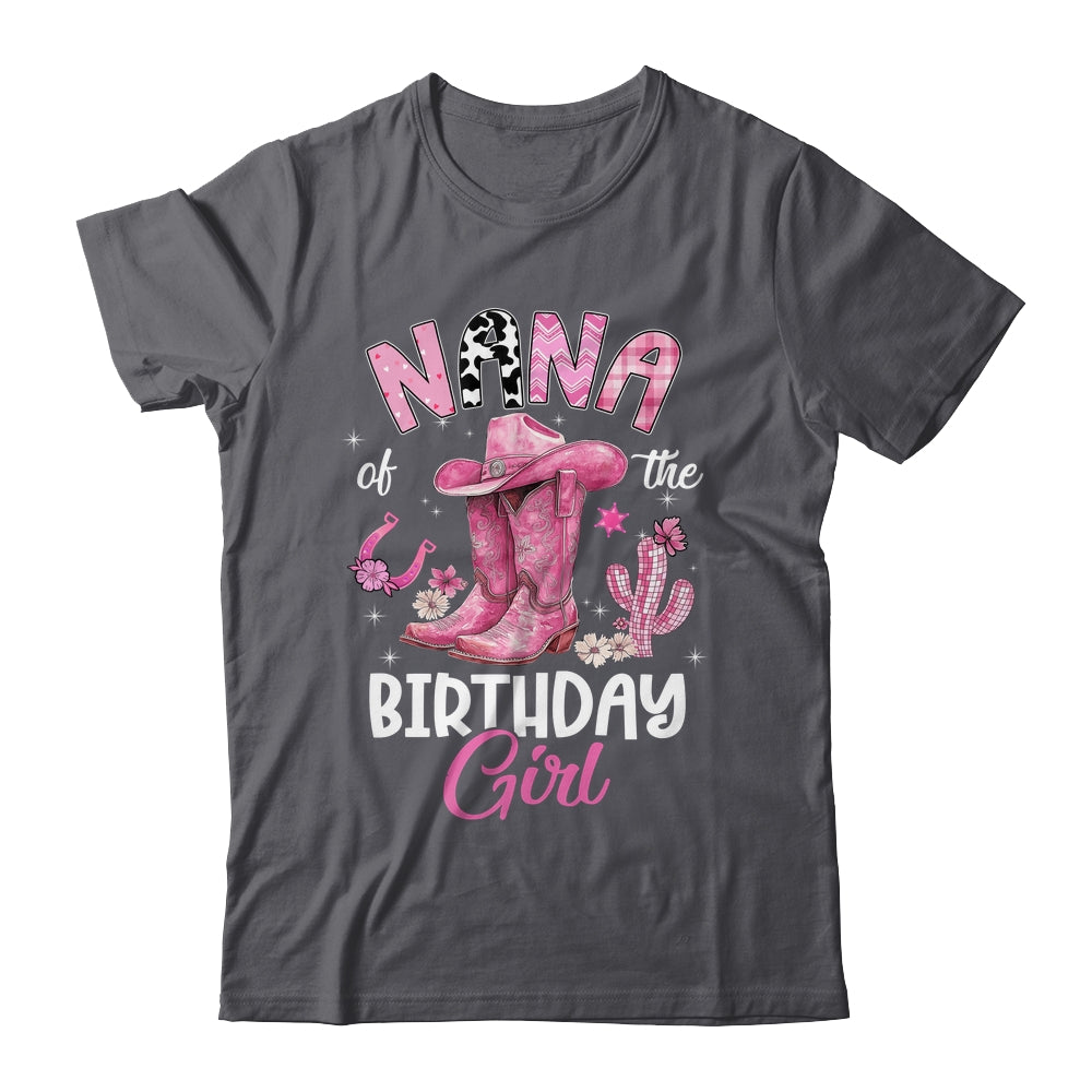 Nana Of The Birthday Girl Pink Cowgirl Western Cow Girl Shirt & Hoodie | siriusteestore