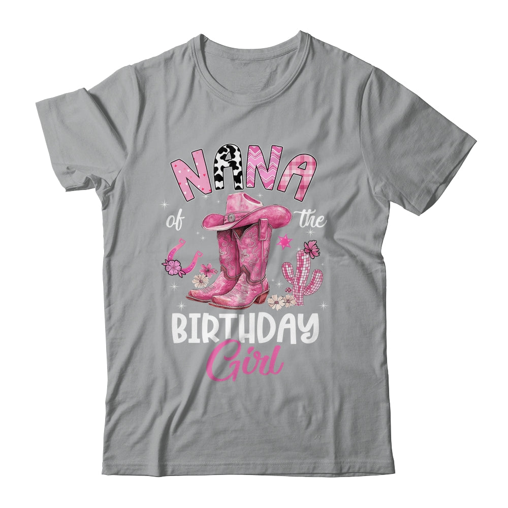 Nana Of The Birthday Girl Pink Cowgirl Western Cow Girl Shirt & Hoodie | siriusteestore