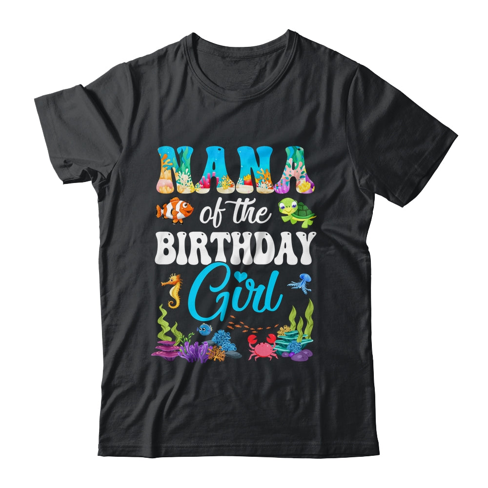Nana Of The Birthday Girl Sea Fish Ocean Aquarium Party Shirt & Hoodie | siriusteestore
