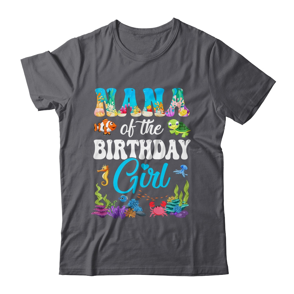 Nana Of The Birthday Girl Sea Fish Ocean Aquarium Party Shirt & Hoodie | siriusteestore