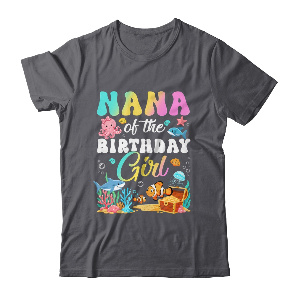 Nana Of The Birthday Girl Sea Fish Ocean Aquarium Shirt & Hoodie | siriusteestore