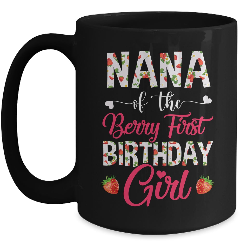 Nana Of The Birthday Girl Strawberry Berry First Birthday Mug | siriusteestore