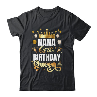 Nana Of The Birthday Queen Funny Matching Birthday Party Shirt & Hoodie | siriusteestore