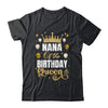 Nana Of The Birthday Queen Women Girls Bday Party For Her Shirt & Hoodie | siriusteestore