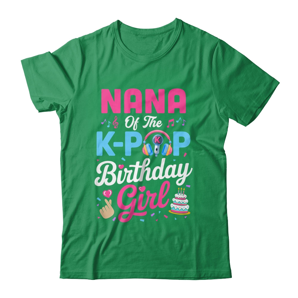 Nana Of The K-Pop Birthday Girl Korean Music Family Shirt & Hoodie | siriusteestore