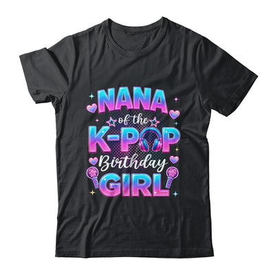 Nana Of The K-Pop Birthday Girl Korean Music Lovers Shirt & Hoodie | siriusteestore