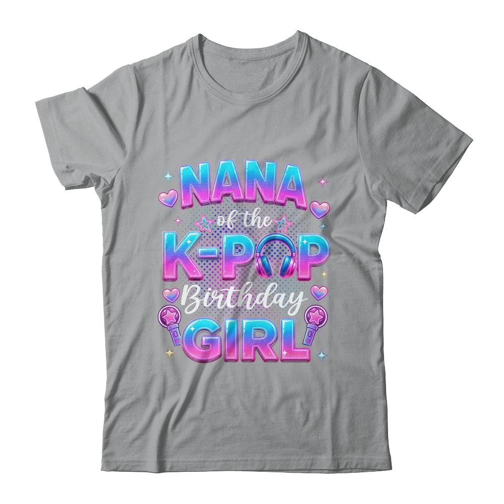 Nana Of The K-Pop Birthday Girl Korean Music Lovers Shirt & Hoodie | siriusteestore