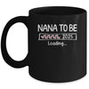 Nana To Be 2025 Loading Promoted To Nana Est 2025 Mug | siriusteestore
