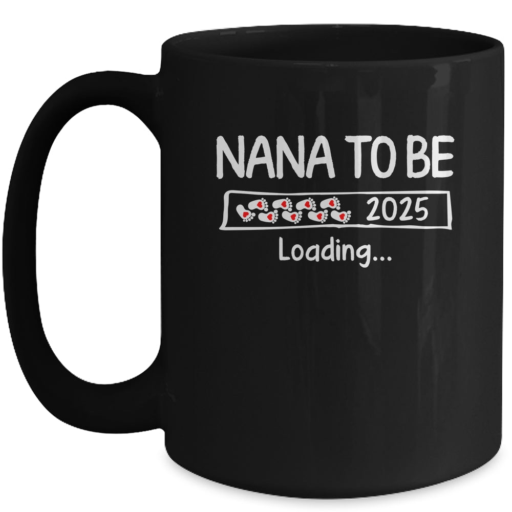 Nana To Be 2025 Loading Promoted To Nana Est 2025 Mug | siriusteestore