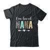 Nana Women Cute Design One Loved Nana Mother's Day Shirt & Tank Top | siriusteestore