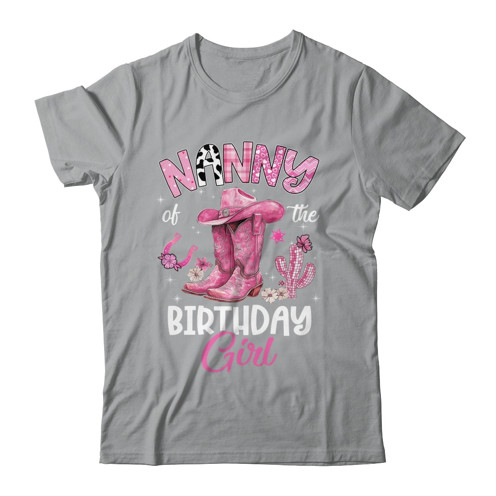 Nanny Of The Birthday Girl Pink Cowgirl Western Cow Girl Shirt & Hoodie | siriusteestore