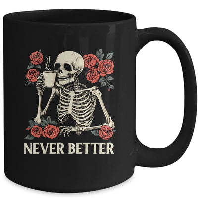 Never Better Skeleton Drinking Coffee Halloween Costume Mug | siriusteestore