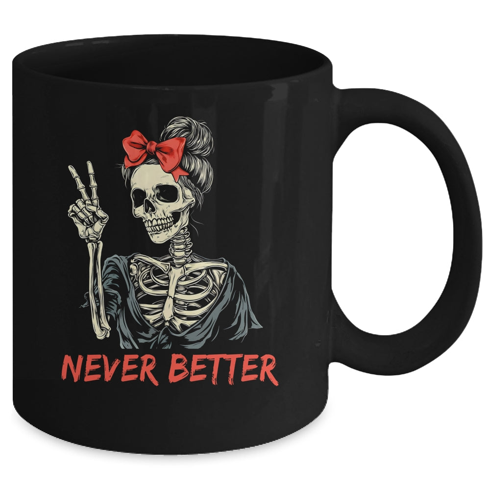 Never Better Skeleton Halloween Mom Messy Bun Coquette Bow Mug | siriusteestore