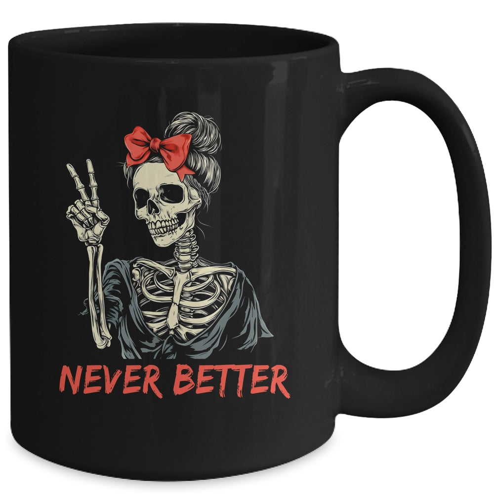 Never Better Skeleton Halloween Mom Messy Bun Coquette Bow Mug | siriusteestore
