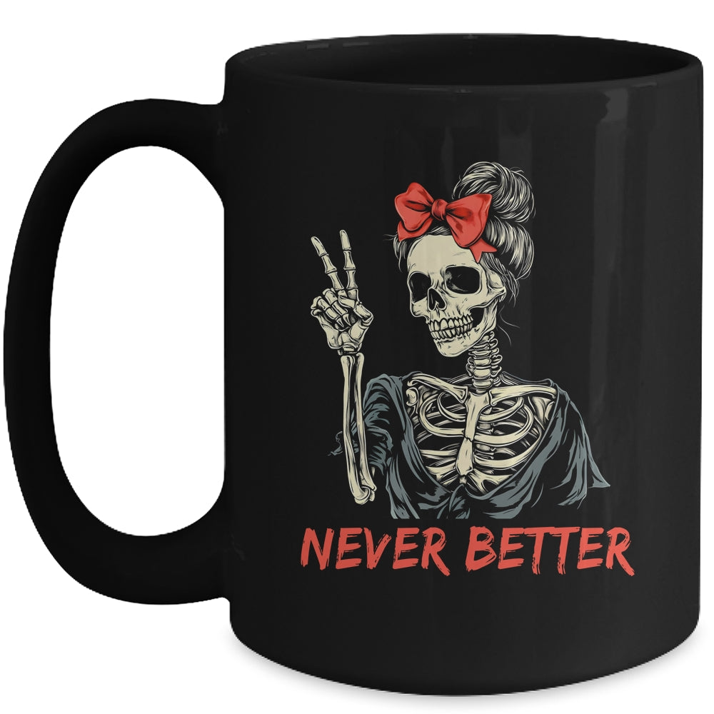 Never Better Skeleton Halloween Mom Messy Bun Coquette Bow Mug | siriusteestore