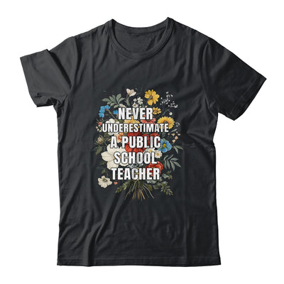 Never Underestimate A Public School Motivational Teacher Shirt & Hoodie | siriusteestore
