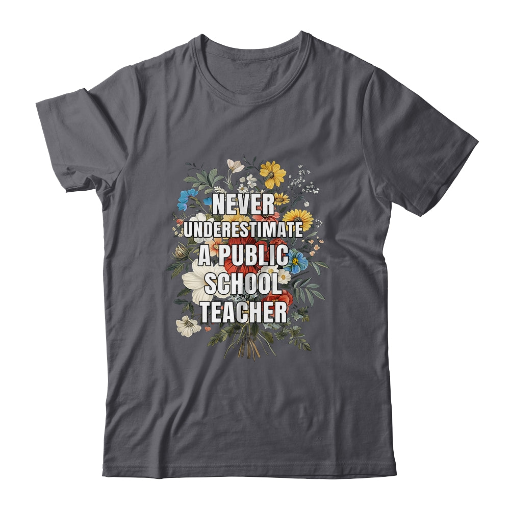 Never Underestimate A Public School Motivational Teacher Shirt & Hoodie | siriusteestore