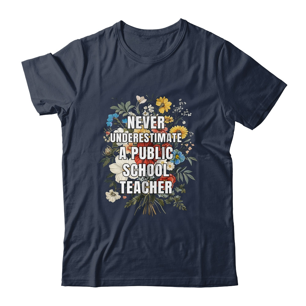 Never Underestimate A Public School Motivational Teacher Shirt & Hoodie | siriusteestore