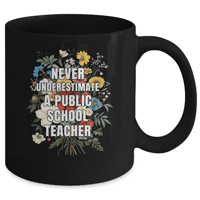 Never Underestimate A Public School Motivational Teacher Mug | siriusteestore