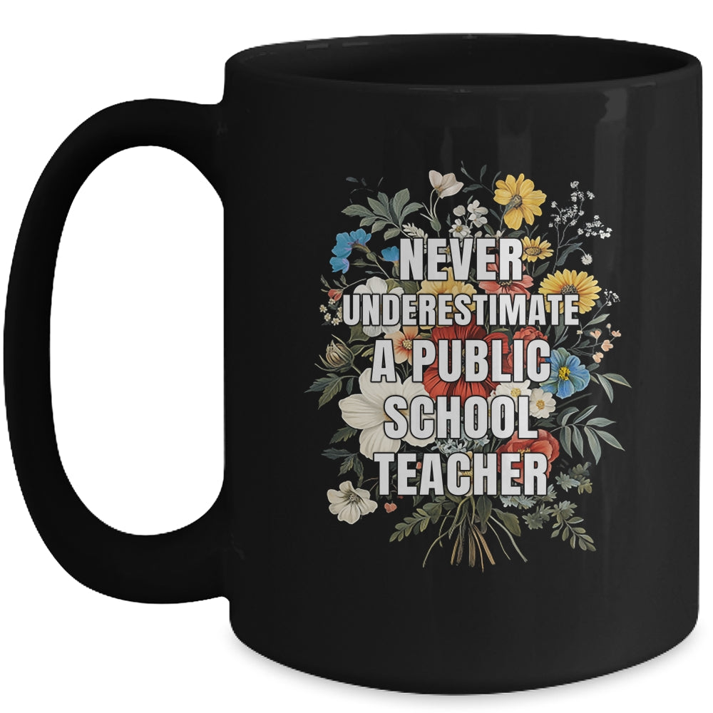 Never Underestimate A Public School Motivational Teacher Mug | siriusteestore