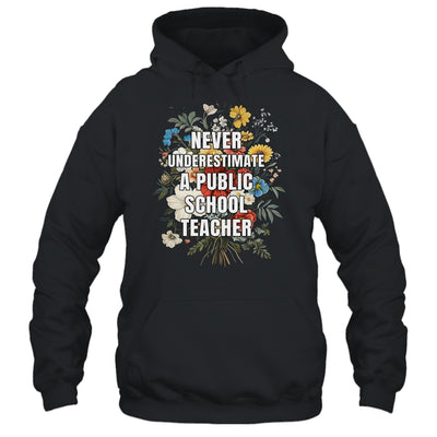 Never Underestimate A Public School Motivational Teacher Shirt & Hoodie | siriusteestore