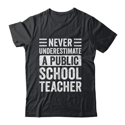 Never Underestimate A Public School Teacher Coach Quote Shirt & Hoodie | siriusteestore
