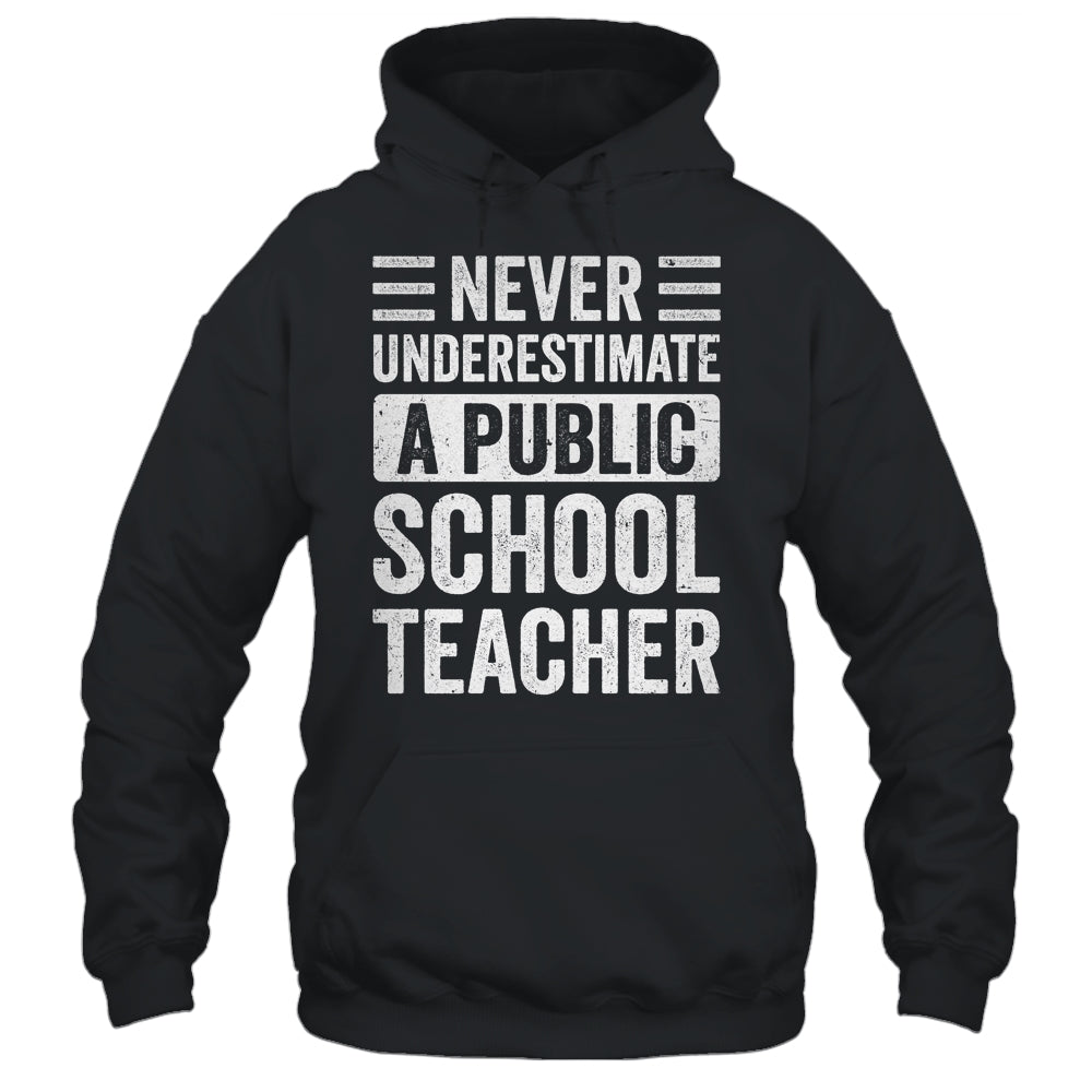 Never Underestimate A Public School Teacher Coach Quote Shirt & Hoodie | siriusteestore