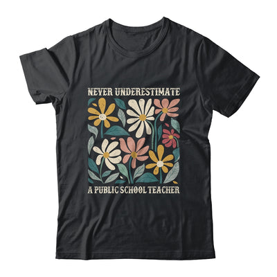 Never Underestimate A Public School Teacher Flower Vintage Shirt & Hoodie | siriusteestore