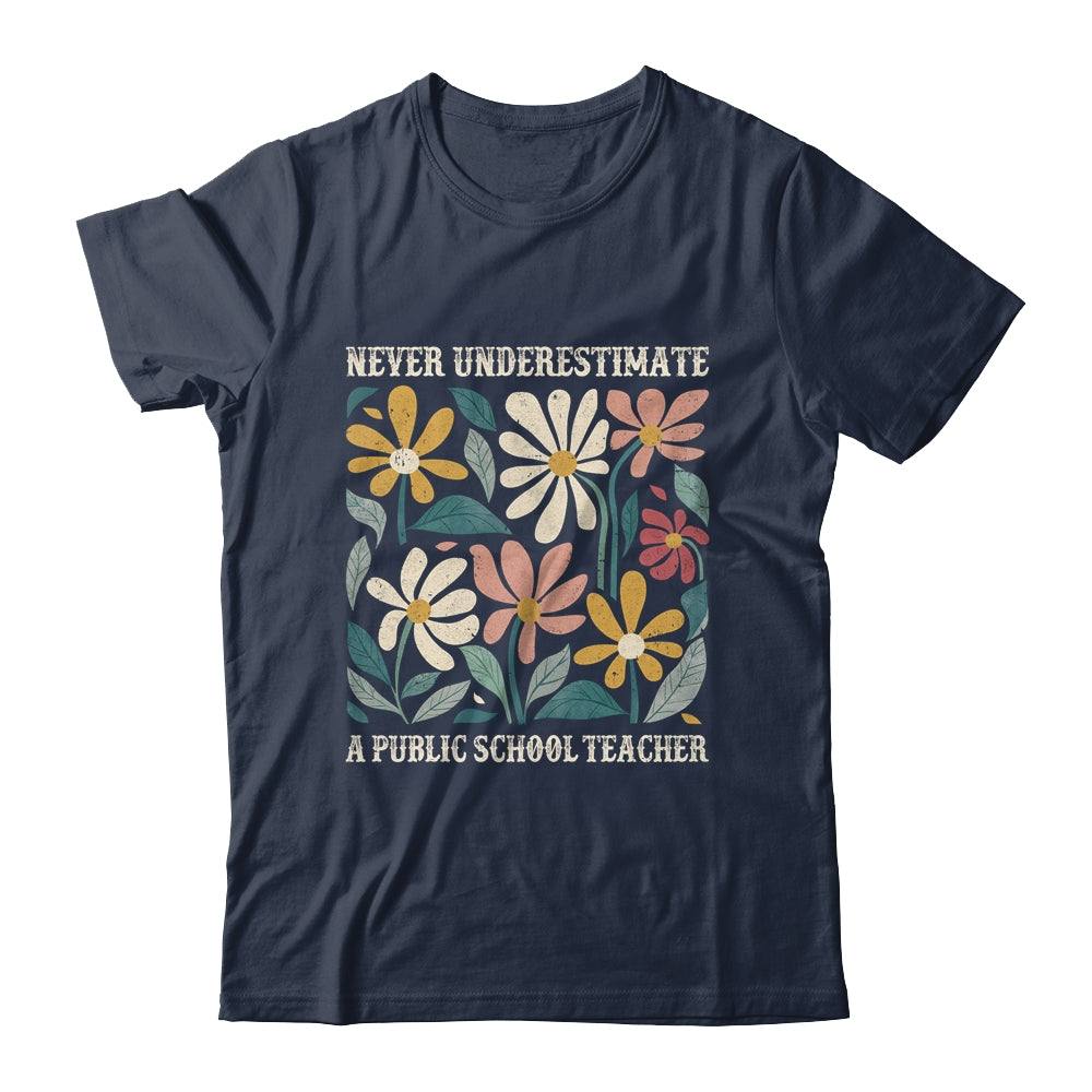 Never Underestimate A Public School Teacher Flower Vintage Shirt & Hoodie | siriusteestore