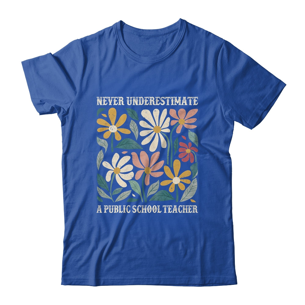 Never Underestimate A Public School Teacher Flower Vintage Shirt & Hoodie | siriusteestore