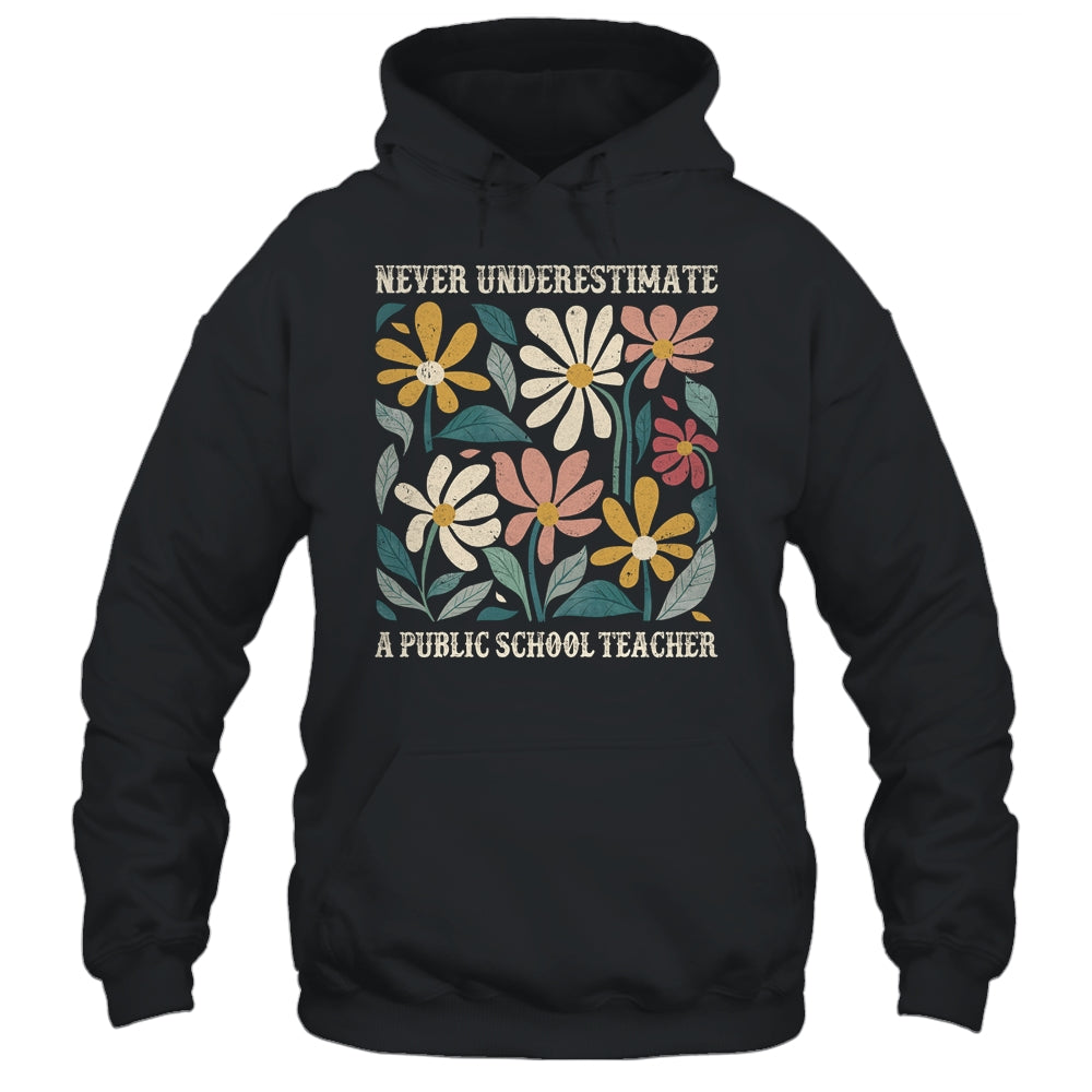 Never Underestimate A Public School Teacher Flower Vintage Shirt & Hoodie | siriusteestore