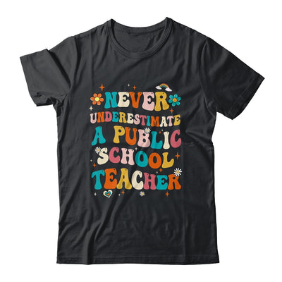 Never Underestimate A Public School Teacher Groovy Shirt & Hoodie | siriusteestore