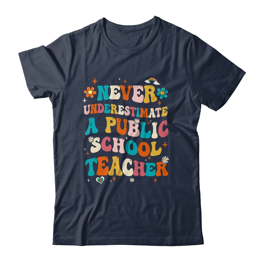 Never Underestimate A Public School Teacher Groovy Shirt & Hoodie | siriusteestore