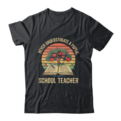 Never Underestimate A Public School Teacher Motivational Shirt & Hoodie | siriusteestore