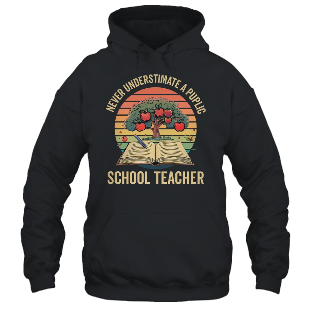 Never Underestimate A Public School Teacher Motivational Shirt & Hoodie | siriusteestore