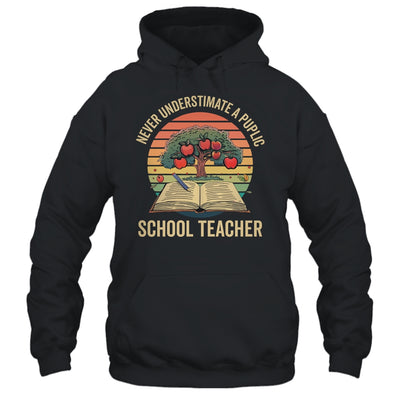 Never Underestimate A Public School Teacher Motivational Shirt & Hoodie | siriusteestore