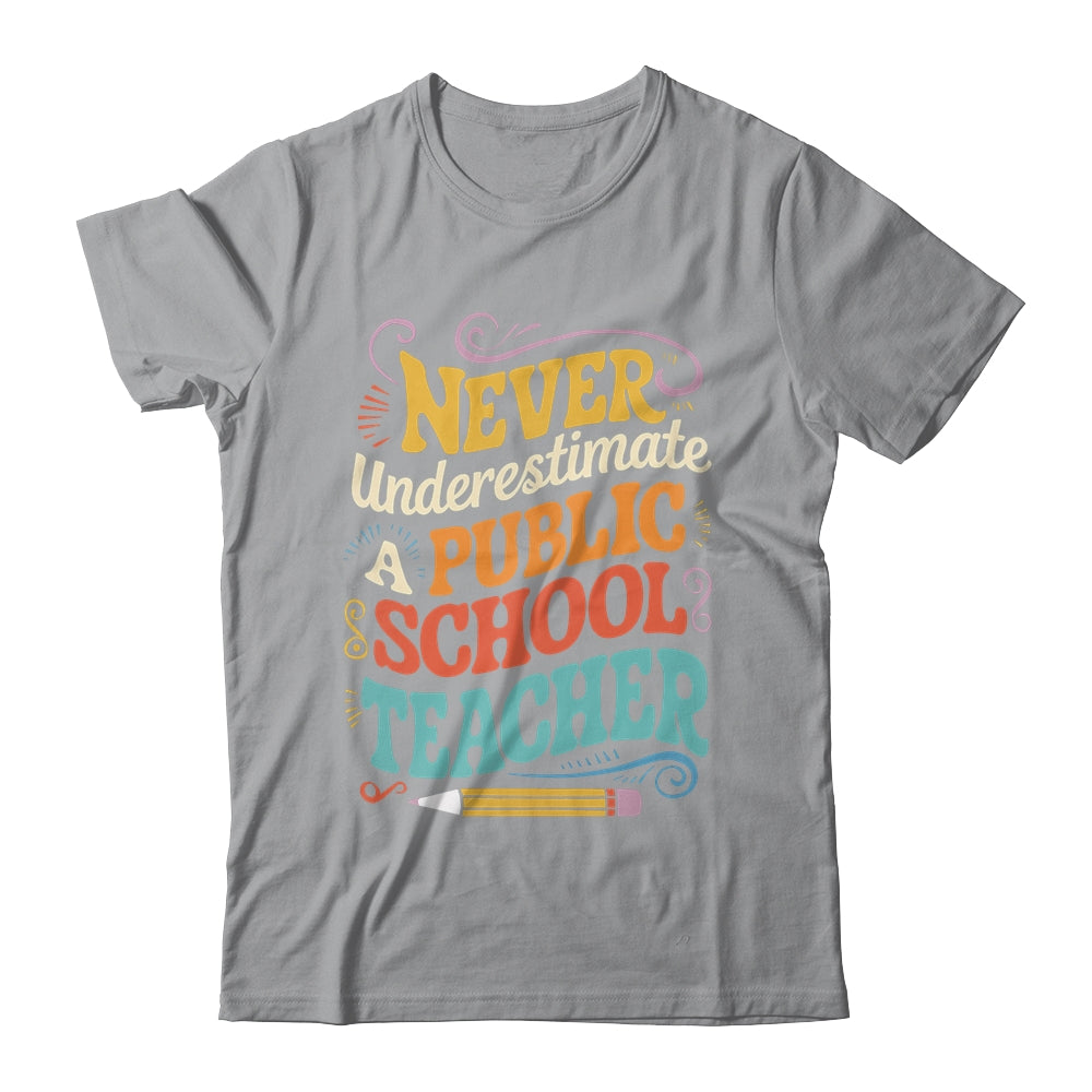 Never Underestimate A Public School Teacher Public Education Shirt & Hoodie | siriusteestore