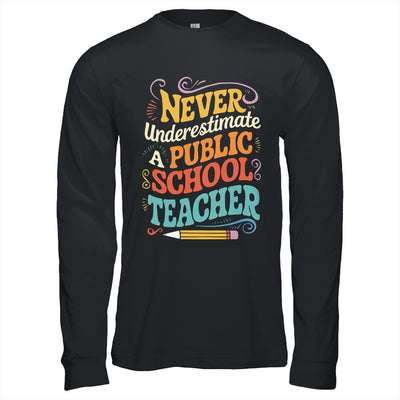 Never Underestimate A Public School Teacher Public Education Shirt & Hoodie | siriusteestore